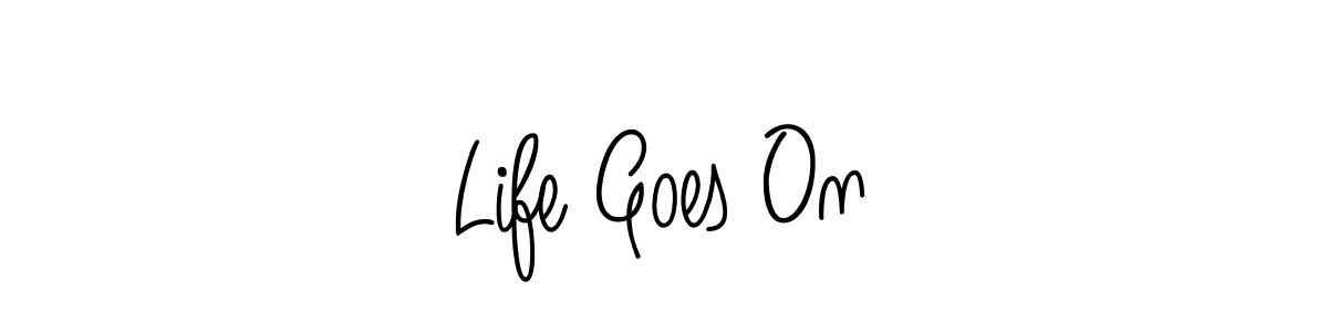 You should practise on your own different ways (Angelique-Rose-font-FFP) to write your name (Life Goes On) in signature. don't let someone else do it for you. Life Goes On signature style 5 images and pictures png