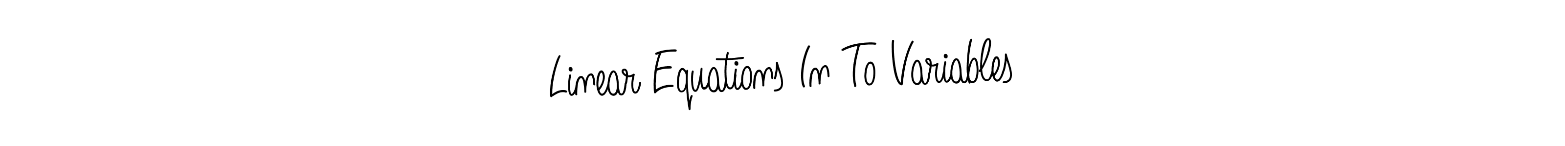 Here are the top 10 professional signature styles for the name Linear Equations In To Variables. These are the best autograph styles you can use for your name. Linear Equations In To Variables signature style 5 images and pictures png