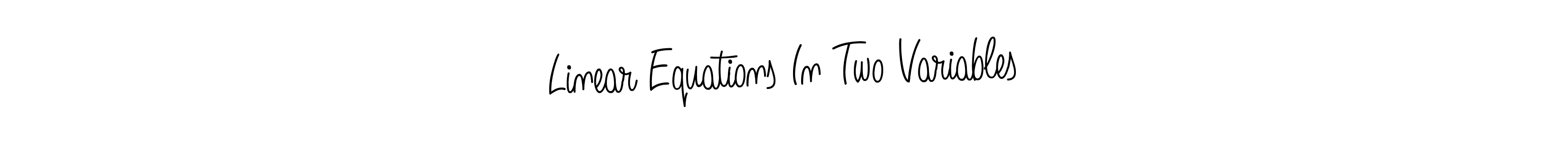 You should practise on your own different ways (Angelique-Rose-font-FFP) to write your name (Linear Equations In Two Variables) in signature. don't let someone else do it for you. Linear Equations In Two Variables signature style 5 images and pictures png