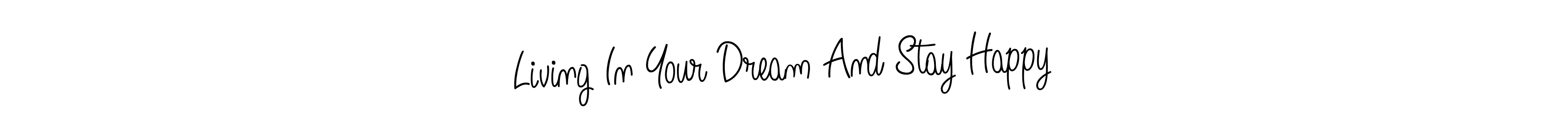 Also You can easily find your signature by using the search form. We will create Living In Your Dream And Stay Happy name handwritten signature images for you free of cost using Angelique-Rose-font-FFP sign style. Living In Your Dream And Stay Happy signature style 5 images and pictures png