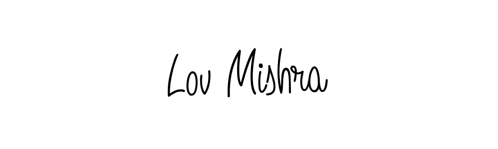 Make a short Lov Mishra signature style. Manage your documents anywhere anytime using Angelique-Rose-font-FFP. Create and add eSignatures, submit forms, share and send files easily. Lov Mishra signature style 5 images and pictures png