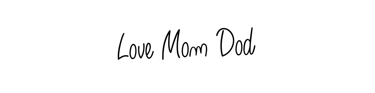 The best way (Angelique-Rose-font-FFP) to make a short signature is to pick only two or three words in your name. The name Love Mom Dod include a total of six letters. For converting this name. Love Mom Dod signature style 5 images and pictures png