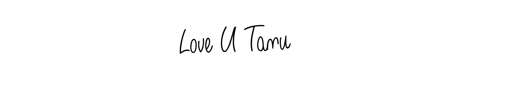 Make a beautiful signature design for name Love U Tanu ❣️. With this signature (Angelique-Rose-font-FFP) style, you can create a handwritten signature for free. Love U Tanu ❣️ signature style 5 images and pictures png