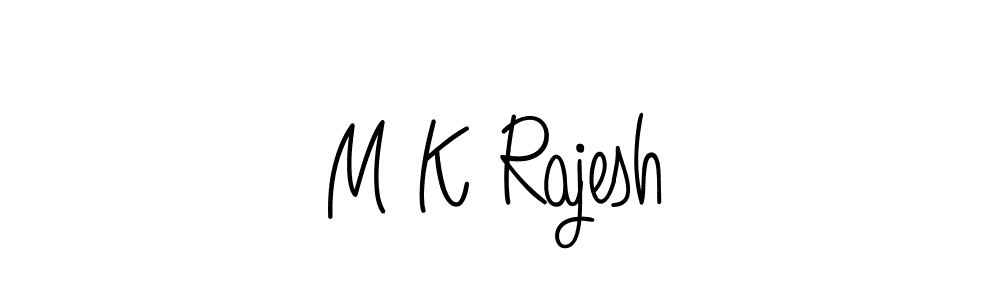 How to make M K Rajesh signature? Angelique-Rose-font-FFP is a professional autograph style. Create handwritten signature for M K Rajesh name. M K Rajesh signature style 5 images and pictures png