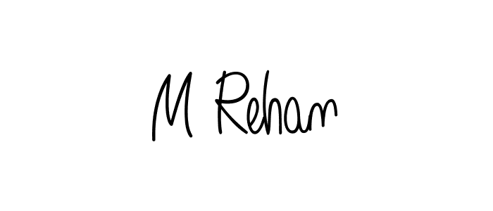 Make a beautiful signature design for name M Rehan. With this signature (Angelique-Rose-font-FFP) style, you can create a handwritten signature for free. M Rehan signature style 5 images and pictures png