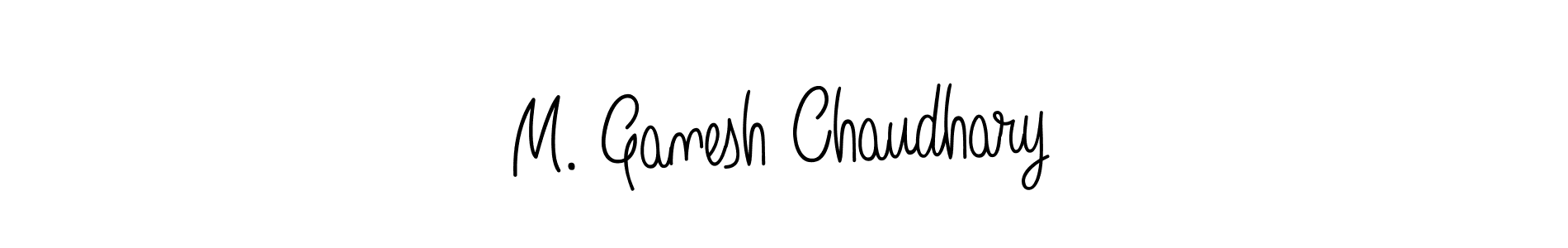 Make a beautiful signature design for name M. Ganesh Chaudhary. With this signature (Angelique-Rose-font-FFP) style, you can create a handwritten signature for free. M. Ganesh Chaudhary signature style 5 images and pictures png