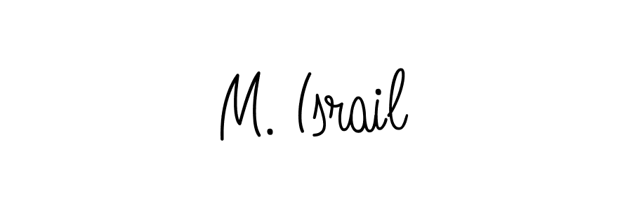 How to make M. Israil signature? Angelique-Rose-font-FFP is a professional autograph style. Create handwritten signature for M. Israil name. M. Israil signature style 5 images and pictures png