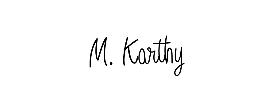 Make a beautiful signature design for name M. Karthy. With this signature (Angelique-Rose-font-FFP) style, you can create a handwritten signature for free. M. Karthy signature style 5 images and pictures png