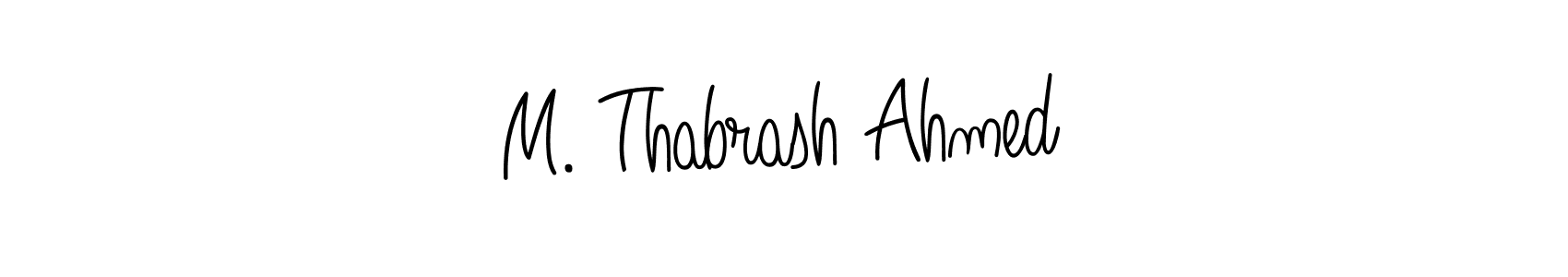 Make a short M. Thabrash Ahmed signature style. Manage your documents anywhere anytime using Angelique-Rose-font-FFP. Create and add eSignatures, submit forms, share and send files easily. M. Thabrash Ahmed signature style 5 images and pictures png