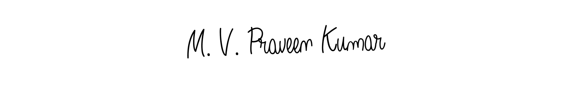Once you've used our free online signature maker to create your best signature Angelique-Rose-font-FFP style, it's time to enjoy all of the benefits that M. V. Praveen Kumar name signing documents. M. V. Praveen Kumar signature style 5 images and pictures png