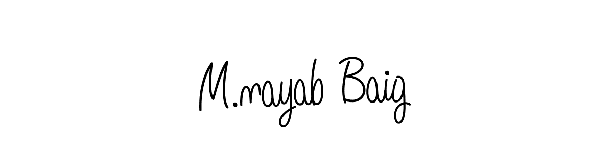 Check out images of Autograph of M.nayab Baig name. Actor M.nayab Baig Signature Style. Angelique-Rose-font-FFP is a professional sign style online. M.nayab Baig signature style 5 images and pictures png