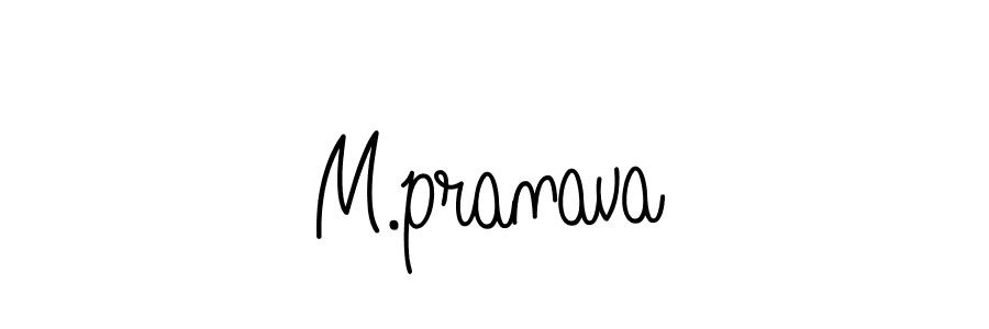 Also we have M.pranava name is the best signature style. Create professional handwritten signature collection using Angelique-Rose-font-FFP autograph style. M.pranava signature style 5 images and pictures png