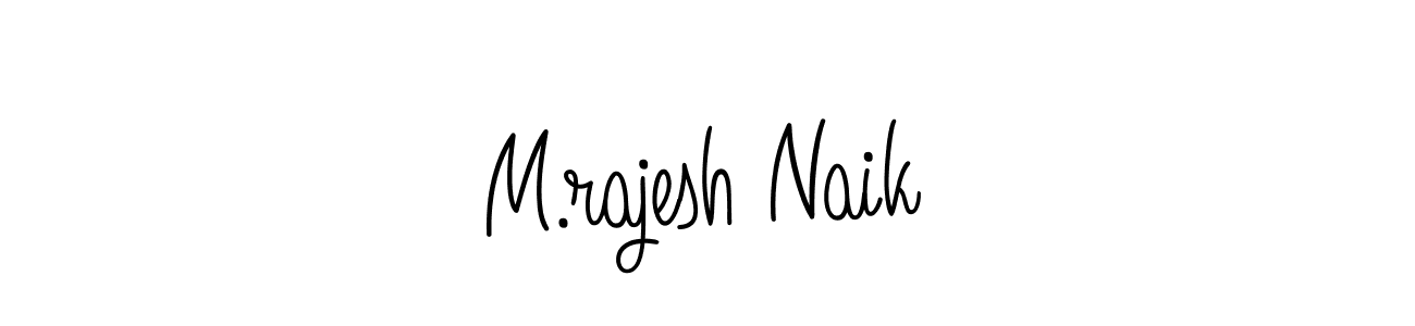 You should practise on your own different ways (Angelique-Rose-font-FFP) to write your name (M.rajesh Naik) in signature. don't let someone else do it for you. M.rajesh Naik signature style 5 images and pictures png