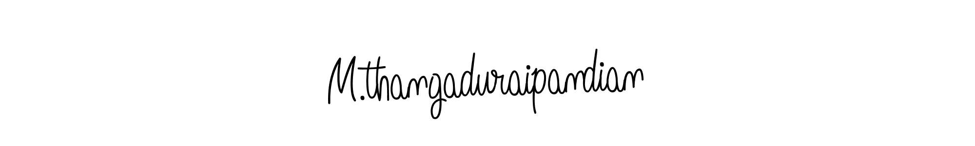 Check out images of Autograph of M.thangaduraipandian name. Actor M.thangaduraipandian Signature Style. Angelique-Rose-font-FFP is a professional sign style online. M.thangaduraipandian signature style 5 images and pictures png