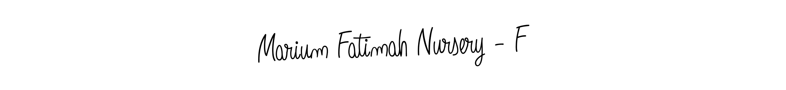 It looks lik you need a new signature style for name Marium Fatimah Nursery - F. Design unique handwritten (Angelique-Rose-font-FFP) signature with our free signature maker in just a few clicks. Marium Fatimah Nursery - F signature style 5 images and pictures png