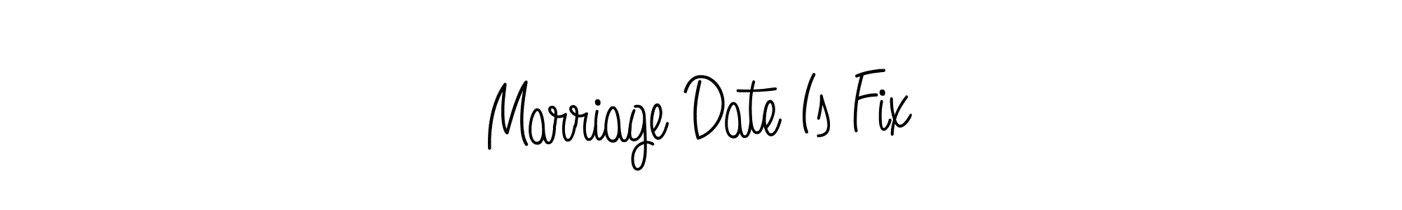 Make a beautiful signature design for name Marriage Date Is Fix. Use this online signature maker to create a handwritten signature for free. Marriage Date Is Fix signature style 5 images and pictures png