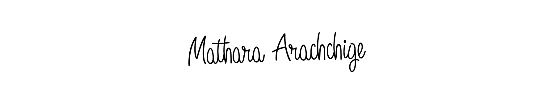 You should practise on your own different ways (Angelique-Rose-font-FFP) to write your name (Mathara Arachchige) in signature. don't let someone else do it for you. Mathara Arachchige signature style 5 images and pictures png