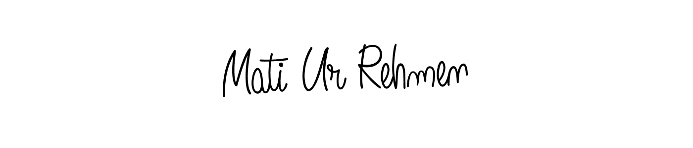 Use a signature maker to create a handwritten signature online. With this signature software, you can design (Angelique-Rose-font-FFP) your own signature for name Mati Ur Rehmen. Mati Ur Rehmen signature style 5 images and pictures png
