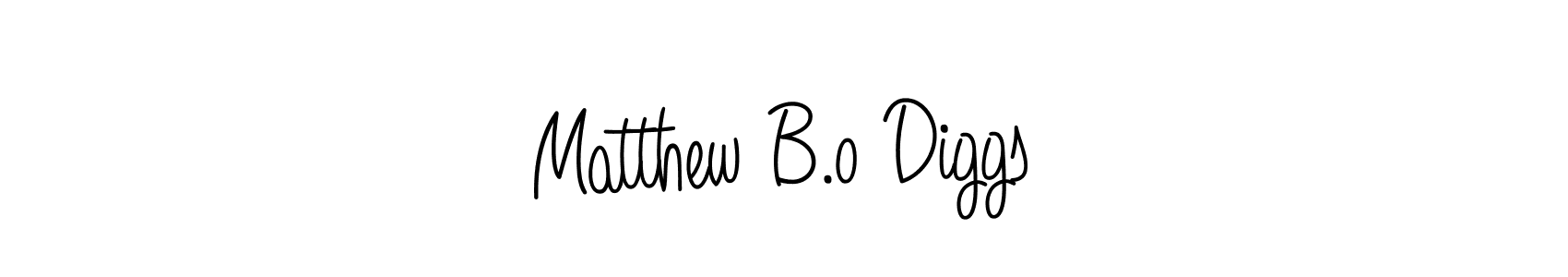 You should practise on your own different ways (Angelique-Rose-font-FFP) to write your name (Matthew B.o Diggs) in signature. don't let someone else do it for you. Matthew B.o Diggs signature style 5 images and pictures png