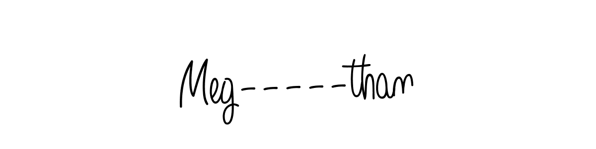 You should practise on your own different ways (Angelique-Rose-font-FFP) to write your name (Meg-----than) in signature. don't let someone else do it for you. Meg-----than signature style 5 images and pictures png