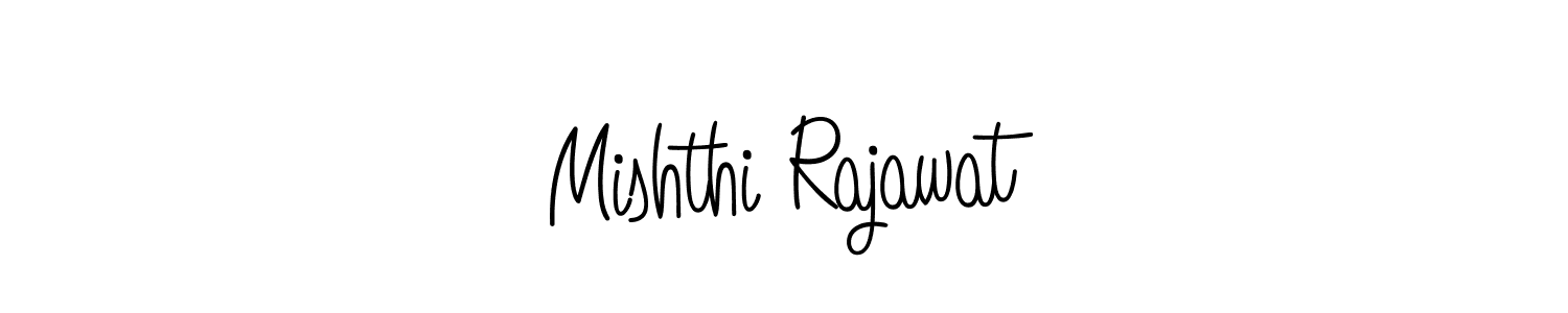How to make Mishthi Rajawat name signature. Use Angelique-Rose-font-FFP style for creating short signs online. This is the latest handwritten sign. Mishthi Rajawat signature style 5 images and pictures png