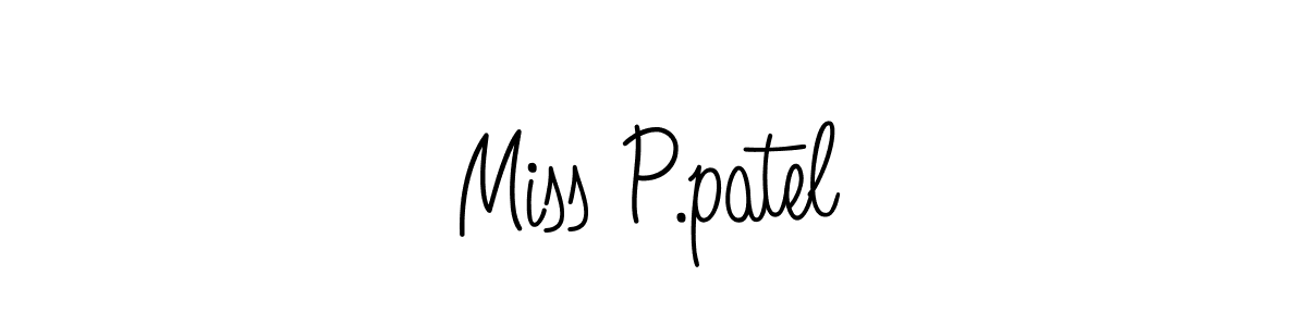 Miss P.patel stylish signature style. Best Handwritten Sign (Angelique-Rose-font-FFP) for my name. Handwritten Signature Collection Ideas for my name Miss P.patel. Miss P.patel signature style 5 images and pictures png