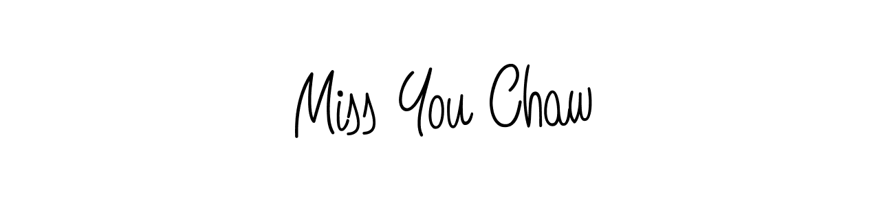Also You can easily find your signature by using the search form. We will create Miss You Chaw name handwritten signature images for you free of cost using Angelique-Rose-font-FFP sign style. Miss You Chaw signature style 5 images and pictures png