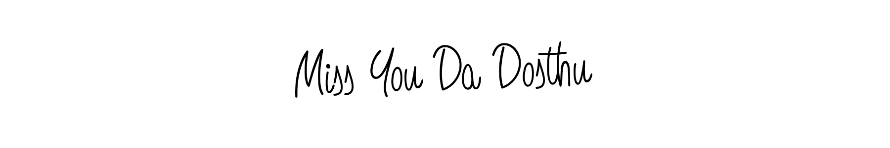Make a beautiful signature design for name Miss You Da Dosthu. Use this online signature maker to create a handwritten signature for free. Miss You Da Dosthu signature style 5 images and pictures png