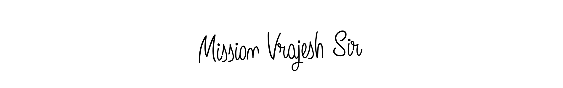 How to make Mission Vrajesh Sir signature? Angelique-Rose-font-FFP is a professional autograph style. Create handwritten signature for Mission Vrajesh Sir name. Mission Vrajesh Sir signature style 5 images and pictures png