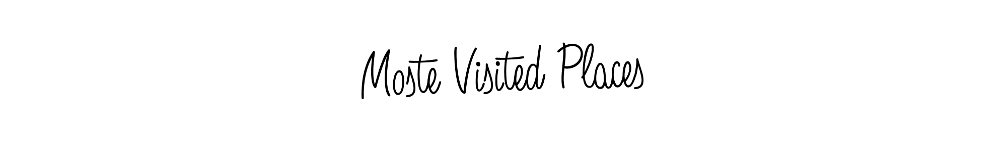 How to make Moste Visited Places name signature. Use Angelique-Rose-font-FFP style for creating short signs online. This is the latest handwritten sign. Moste Visited Places signature style 5 images and pictures png