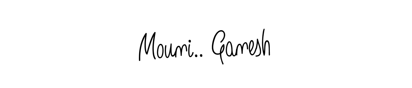 Create a beautiful signature design for name Mouni.. Ganesh. With this signature (Angelique-Rose-font-FFP) fonts, you can make a handwritten signature for free. Mouni.. Ganesh signature style 5 images and pictures png