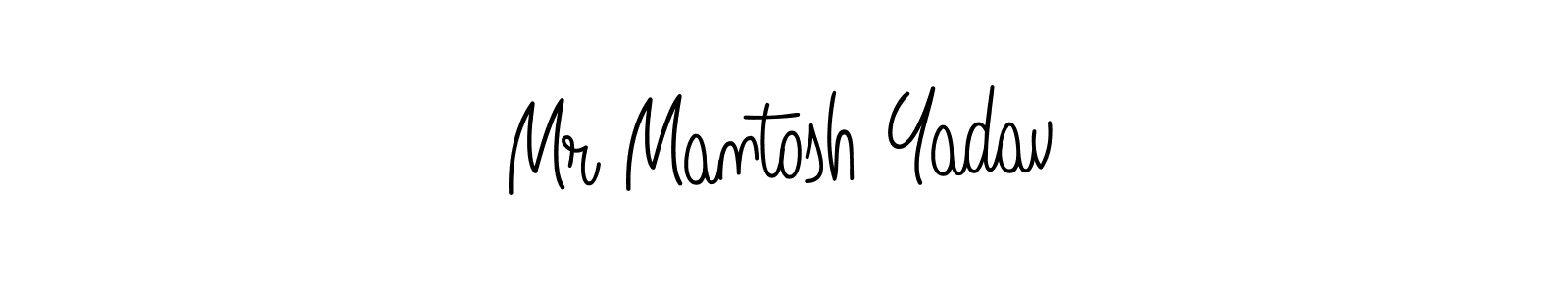 Make a short Mr Mantosh Yadav signature style. Manage your documents anywhere anytime using Angelique-Rose-font-FFP. Create and add eSignatures, submit forms, share and send files easily. Mr Mantosh Yadav signature style 5 images and pictures png