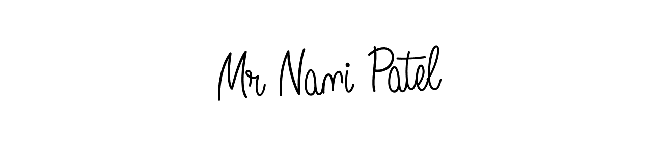 Make a short Mr Nani Patel signature style. Manage your documents anywhere anytime using Angelique-Rose-font-FFP. Create and add eSignatures, submit forms, share and send files easily. Mr Nani Patel signature style 5 images and pictures png