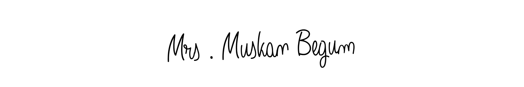 Mrs . Muskan Begum stylish signature style. Best Handwritten Sign (Angelique-Rose-font-FFP) for my name. Handwritten Signature Collection Ideas for my name Mrs . Muskan Begum. Mrs . Muskan Begum signature style 5 images and pictures png