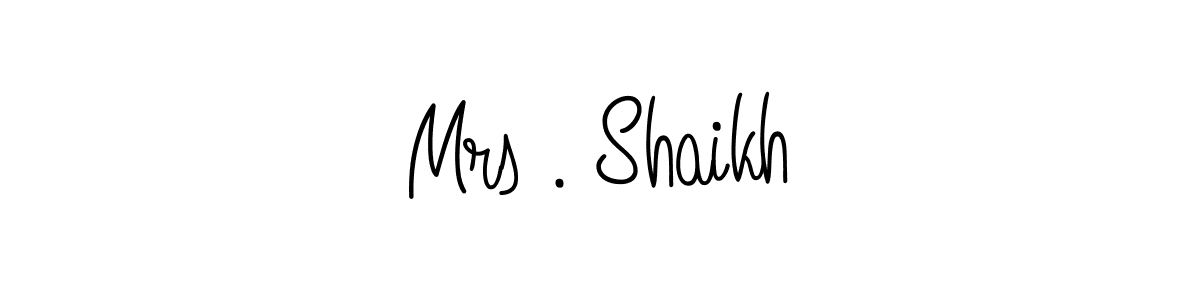 Make a beautiful signature design for name Mrs . Shaikh. Use this online signature maker to create a handwritten signature for free. Mrs . Shaikh signature style 5 images and pictures png