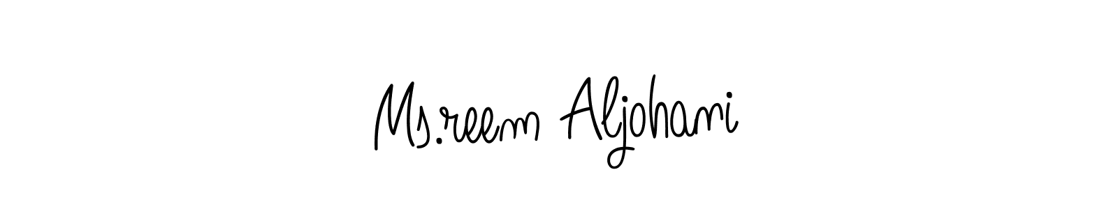 Create a beautiful signature design for name Ms.reem Aljohani. With this signature (Angelique-Rose-font-FFP) fonts, you can make a handwritten signature for free. Ms.reem Aljohani signature style 5 images and pictures png