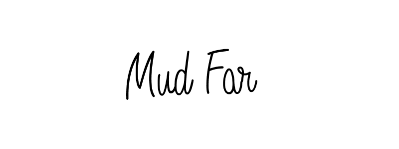 Make a beautiful signature design for name Mud Far . With this signature (Angelique-Rose-font-FFP) style, you can create a handwritten signature for free. Mud Far  signature style 5 images and pictures png