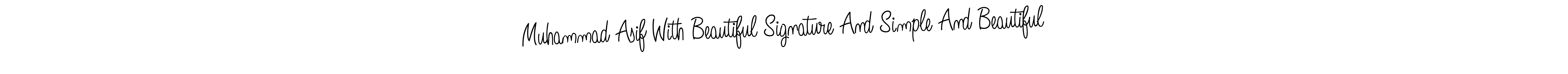 Make a beautiful signature design for name Muhammad Asif With Beautiful Signature And Simple And Beautiful. Use this online signature maker to create a handwritten signature for free. Muhammad Asif With Beautiful Signature And Simple And Beautiful signature style 5 images and pictures png