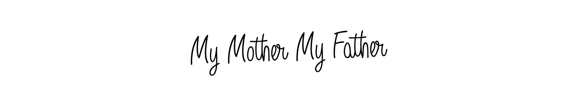 Create a beautiful signature design for name My Mother My Father. With this signature (Angelique-Rose-font-FFP) fonts, you can make a handwritten signature for free. My Mother My Father signature style 5 images and pictures png