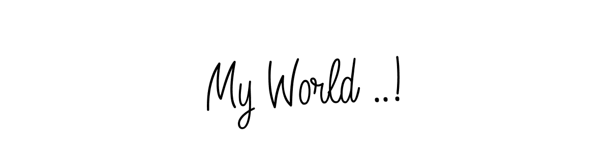 Make a short My World ..! signature style. Manage your documents anywhere anytime using Angelique-Rose-font-FFP. Create and add eSignatures, submit forms, share and send files easily. My World ..! signature style 5 images and pictures png