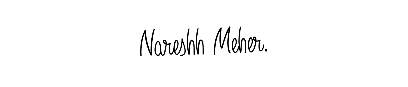 How to make Nareshh Meher. signature? Angelique-Rose-font-FFP is a professional autograph style. Create handwritten signature for Nareshh Meher. name. Nareshh Meher. signature style 5 images and pictures png