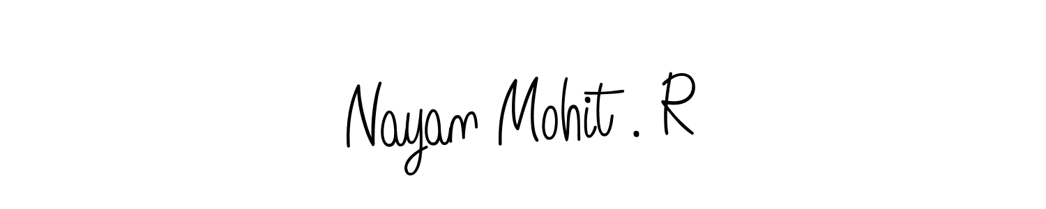 How to make Nayan Mohit . R signature? Angelique-Rose-font-FFP is a professional autograph style. Create handwritten signature for Nayan Mohit . R name. Nayan Mohit . R signature style 5 images and pictures png