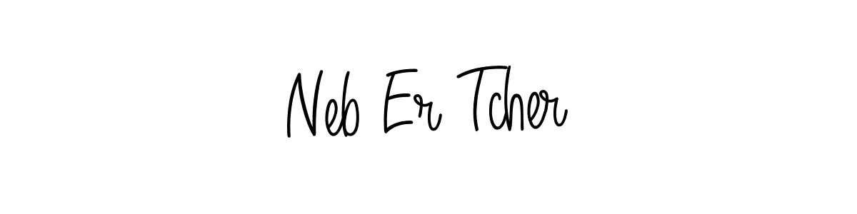 How to make Neb Er Tcher name signature. Use Angelique-Rose-font-FFP style for creating short signs online. This is the latest handwritten sign. Neb Er Tcher signature style 5 images and pictures png