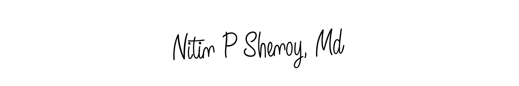 Make a short Nitin P Shenoy, Md signature style. Manage your documents anywhere anytime using Angelique-Rose-font-FFP. Create and add eSignatures, submit forms, share and send files easily. Nitin P Shenoy, Md signature style 5 images and pictures png