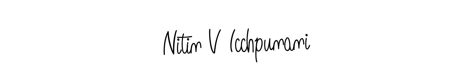 You should practise on your own different ways (Angelique-Rose-font-FFP) to write your name (Nitin V Icchpunani) in signature. don't let someone else do it for you. Nitin V Icchpunani signature style 5 images and pictures png