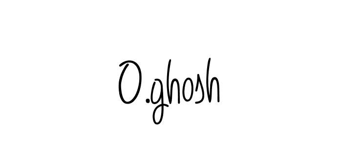 How to make O.ghosh name signature. Use Angelique-Rose-font-FFP style for creating short signs online. This is the latest handwritten sign. O.ghosh signature style 5 images and pictures png