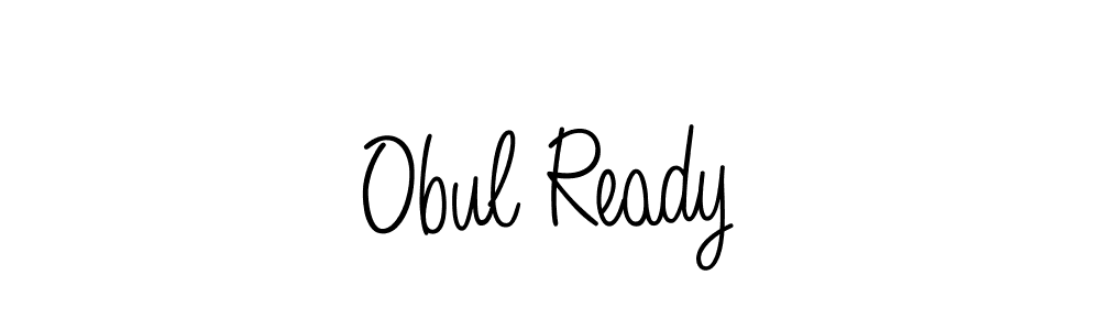It looks lik you need a new signature style for name Obul Ready. Design unique handwritten (Angelique-Rose-font-FFP) signature with our free signature maker in just a few clicks. Obul Ready signature style 5 images and pictures png
