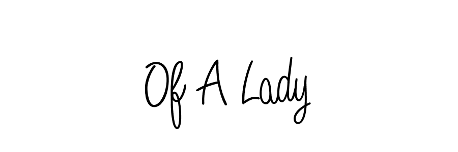 It looks lik you need a new signature style for name Of A Lady. Design unique handwritten (Angelique-Rose-font-FFP) signature with our free signature maker in just a few clicks. Of A Lady signature style 5 images and pictures png