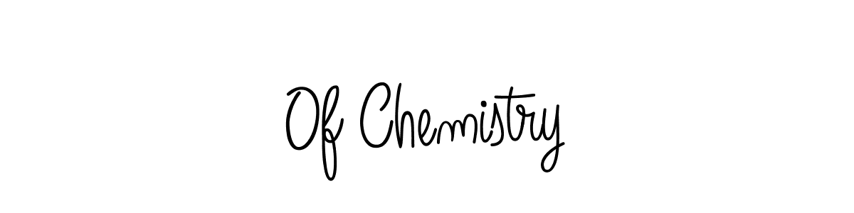It looks lik you need a new signature style for name Of Chemistry. Design unique handwritten (Angelique-Rose-font-FFP) signature with our free signature maker in just a few clicks. Of Chemistry signature style 5 images and pictures png