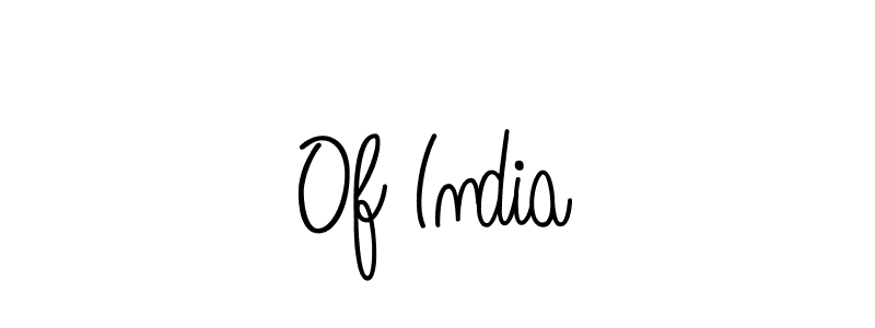 Create a beautiful signature design for name Of India. With this signature (Angelique-Rose-font-FFP) fonts, you can make a handwritten signature for free. Of India signature style 5 images and pictures png